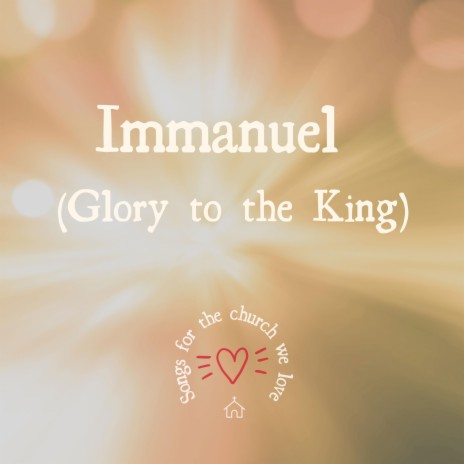 Immanuel (Glory to the King)