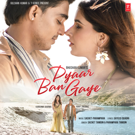 Pyaar Ban Gaye ft. Parampara Tandon & Sachet-Parampara | Boomplay Music