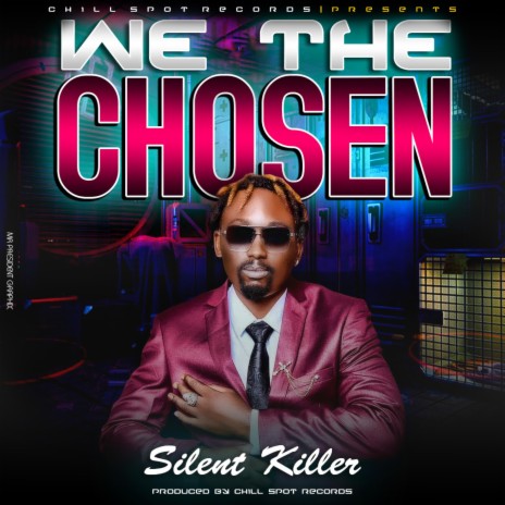 The Chosen ft. Silent Killer | Boomplay Music