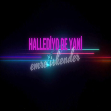 Hallediyo De Yani | Boomplay Music