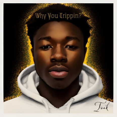 Why You Trippin? | Boomplay Music