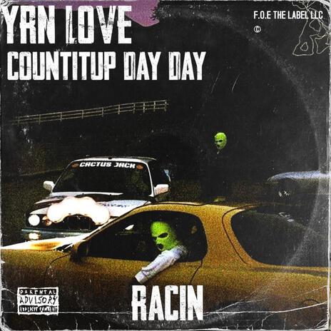 Racin ft. Countitup Day Day | Boomplay Music