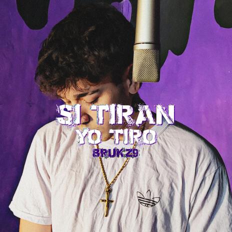 SI TIRAN YO TIRO | Boomplay Music