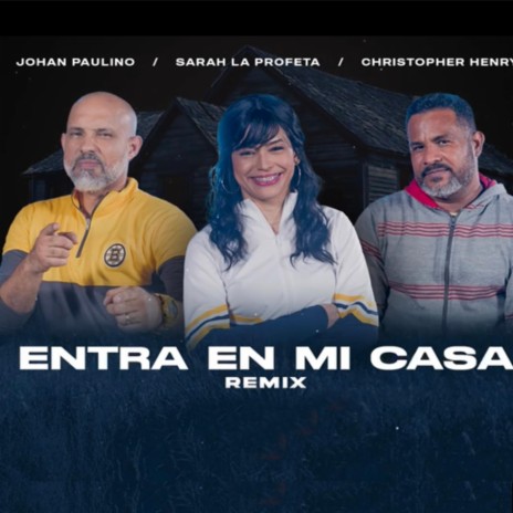 Entra En Mi Casa (Remix) ft. Sarah La Profeta & Christopher Henry | Boomplay Music