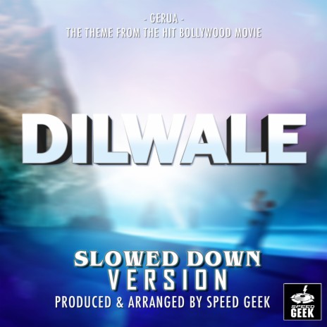 Gerua (From Dilwale) (Slowed Down Version)