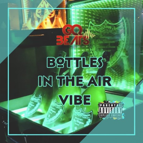 Bottles iN The AiR ViBE | Boomplay Music
