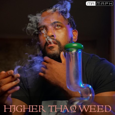 HIGHER THAN WEED