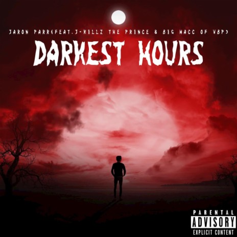 Darkest Hours ft. J-Killz The Prince & BIG MaCC of WBP | Boomplay Music