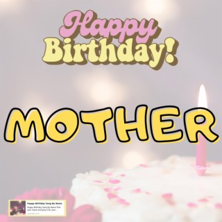 Happy Birthday MOTHER Song