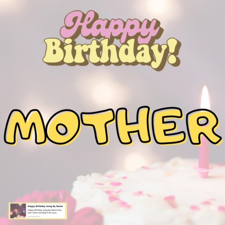 Happy Birthday MOTHER Song | Boomplay Music