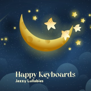 Happy Keyboards: Jazzy Lullabies