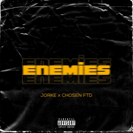 ENEMIES ft. Chosen FTD | Boomplay Music