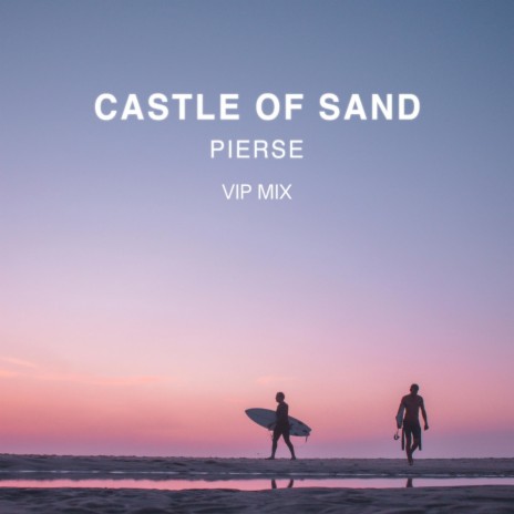 Castle Of Sand (Vip Mix) | Boomplay Music