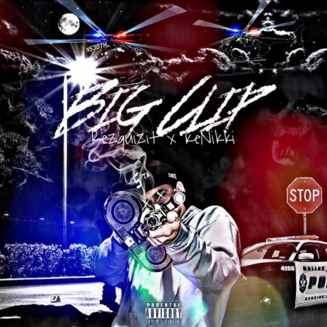 Big Clip ft. Rezquizit & KeNikki | Boomplay Music