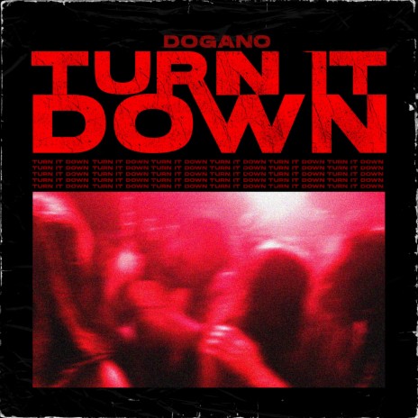 Turn It Down | Boomplay Music