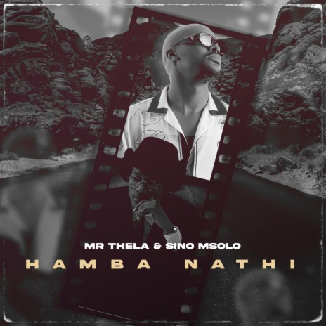 Hamba Nathi ft. Sino Msolo | Boomplay Music