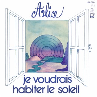 Je voudrais habiter le soleil