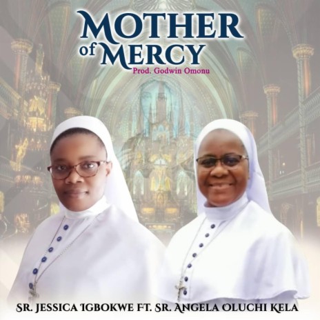 Mother of Mercy ft. Sr. Angela Oluchi Kela | Boomplay Music