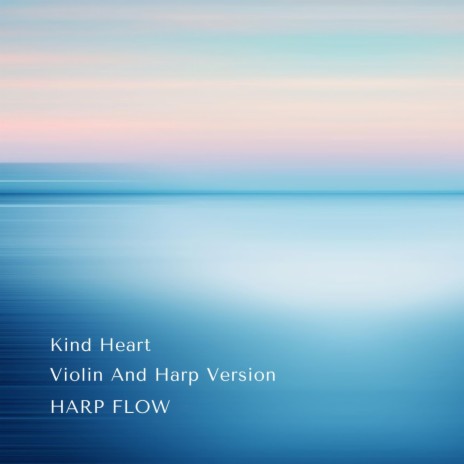 Kind Heart (Violin And Harp Version)