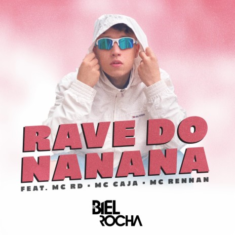 Rave do Nanana ft. MC RD, MC Caja & MC Rennan | Boomplay Music