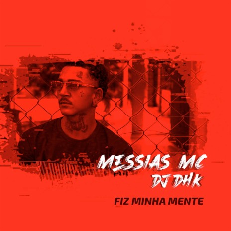 Fiz Minha Mente ft. MESSIAS MC | Boomplay Music