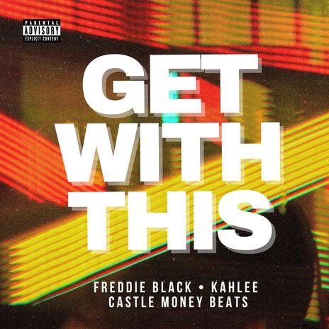 Get With This ft. Castle Money Beats & Freddie Black | Boomplay Music