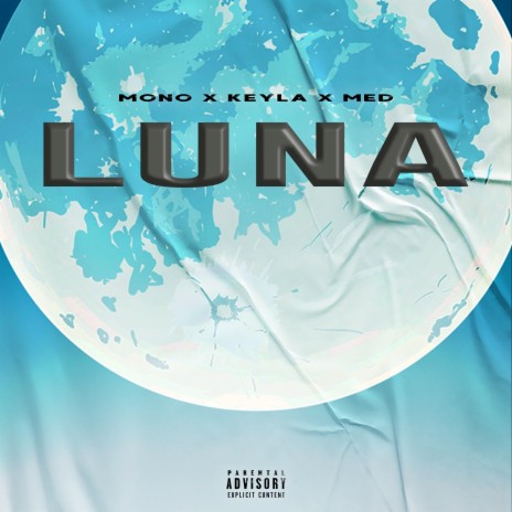 Luna ft. Keyla & Med | Boomplay Music