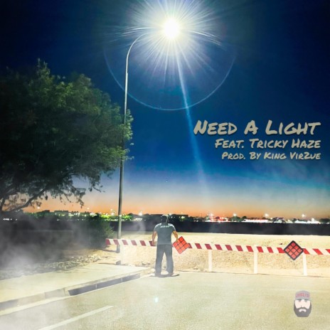 Need A Light ft. Tricky Haze & King Vir2ue | Boomplay Music