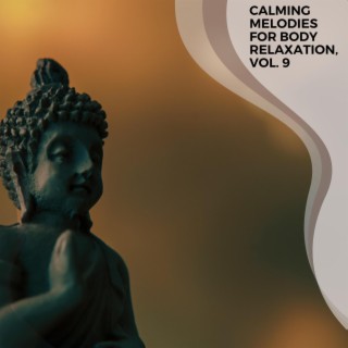 Calming Melodies for Body Relaxation, Vol. 9