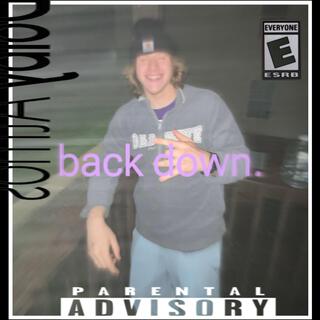 back down