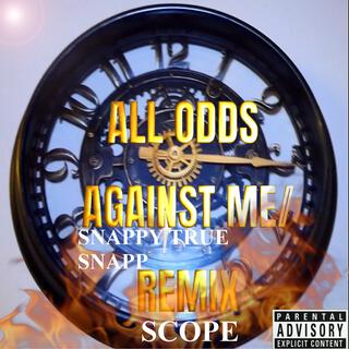 ALL ODDS AGAINST ME/REMIX