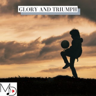 Glory and Triumph