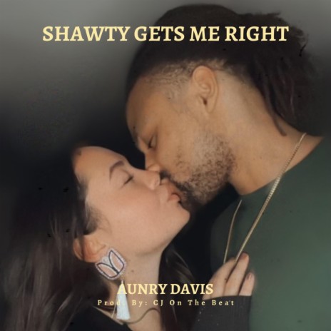 Shawty Gets Me Right | Boomplay Music