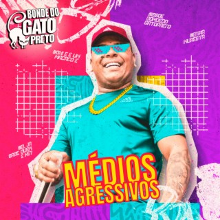 Médios Agressivos