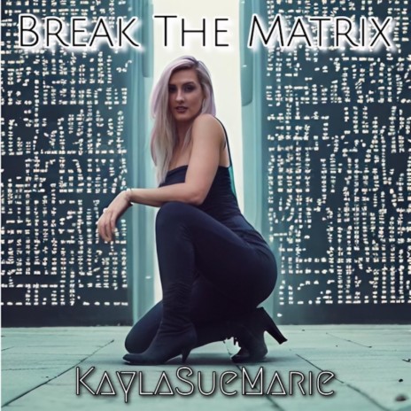 Break The Matrix | Boomplay Music