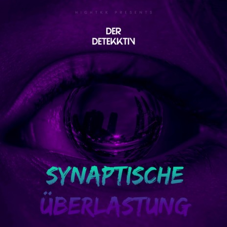 Synaptische Überlastung ft. Der Detekktiv | Boomplay Music