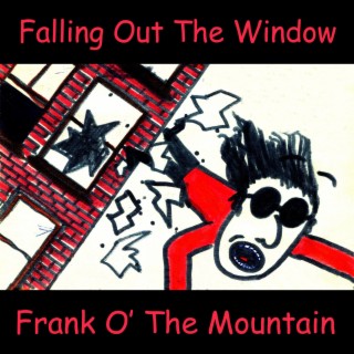 Falling Out The Window