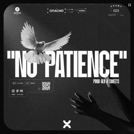 No Patience (Prod GLV x Sweets) | Boomplay Music