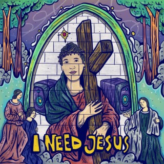 I Need Jesus