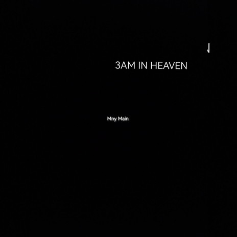 3AM IN HEAVEN | Boomplay Music