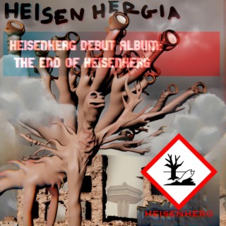 Heisenherg Debut Album: THE END OF HEISENHERG