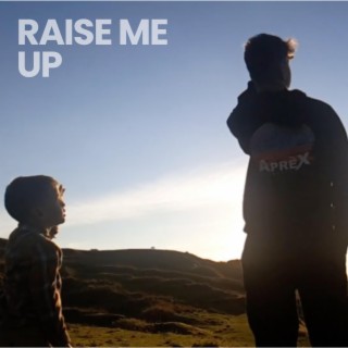 Raise Me Up