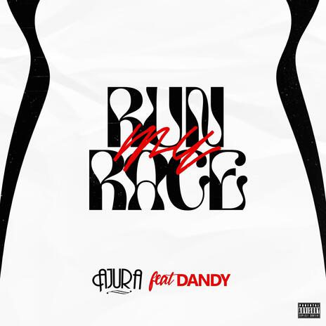 RUN MY RACE ft. Dandy | Boomplay Music