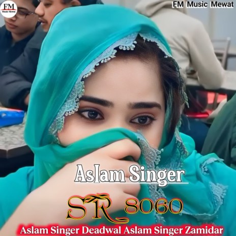 Aslam Singer SR 8060 ft. Aslam Singer Zamidar | Boomplay Music