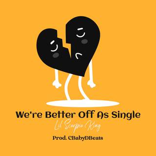 We're Better Off As Single