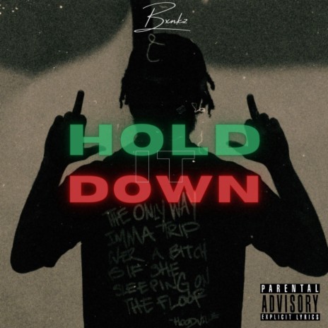 HOLD IT DOWN. | Boomplay Music