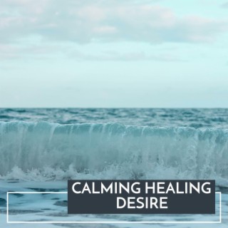 Calming Healing Desire