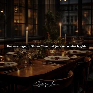 The Marriage of Dinner Time and Jazz on Winter Nights