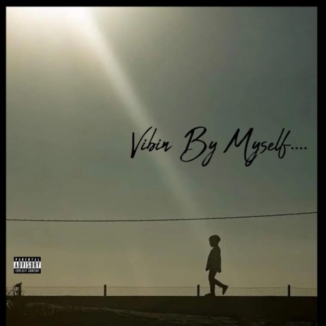 Vibin By Myself | Boomplay Music