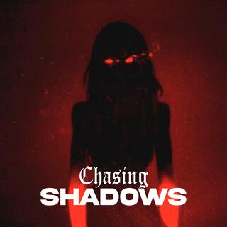 Chasing Shadows